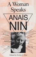 Woman Speaks: Lectures, Seminars, Interviews Anais Nin