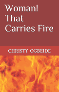 Woman That Carries Fire