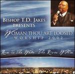 Woman Thou Art Loosed: Worship 2002 - Run to the Water...The River Within