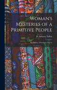 Woman's Mysteries of a Primitive People: The Ibibios of Southern Nigeria