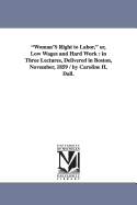 Woman's Right to Labor, Or, Low Wages and Hard Work; In Three Lectures, Delivered in Boston, November, 1859