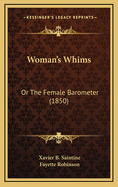 Woman's Whims: Or the Female Barometer (1850)