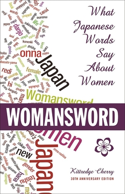 Womansword: What Japanese Words Say about Women - Cherry, Kittredge