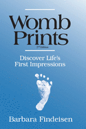 Womb Prints: Discover Life's First Impressions