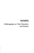 Women: A Bibliography on Their Education and Careers - Astin, Helen S
