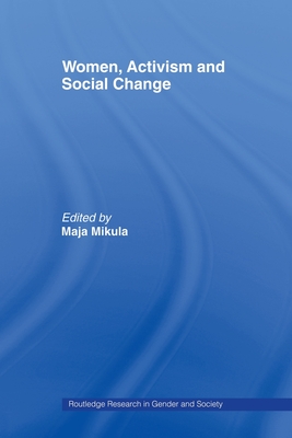 Women, Activism and Social Change: Stretching Boundaries - Mikula, Maja (Editor)