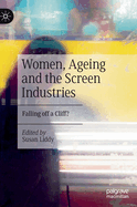 Women, Ageing and the Screen Industries: Falling off a Cliff?