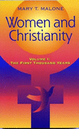 Women and Christianity: Vol I: The First Thousand Years