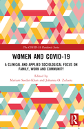 Women and Covid-19: A Clinical and Applied Sociological Focus on Family, Work and Community