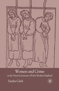 Women and Crime in the Street Literature of Early Modern England