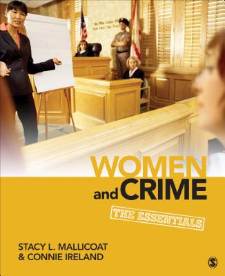 Women and Crime: The Essentials - Mallicoat, Stacy L, and Ireland, Connie Estrada