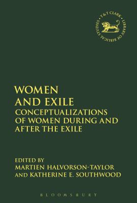 Women and Exilic Identity in the Hebrew Bible - Halvorson-Taylor, Martien A (Editor), and Southwood, Katherine E (Editor), and Mein, Andrew (Editor)
