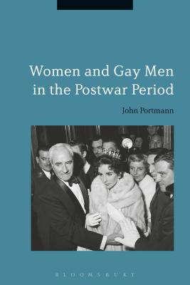 Women and Gay Men in the Postwar Period - Portmann, John