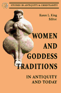 Women and Goddess Traditions - King, Karen L (Editor)