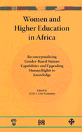 Women and Higher Education in Africa: Reconceptualizing Gender-Based Human Capabilities and Upgrading Human Rights to Knowledge - Lumumba, Ndri Assie