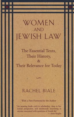 Women and Jewish Law: The Essential Texts, Their History, and Their Relevance for Today - Biale, Rachel