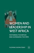 Women and Leadership in West Africa: Mothering the Nation and Humanizing the State