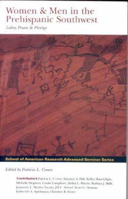 Women and Men in the Prehispanic Southwest: Labor, Power and Prestige - Crown, Patricia L (Editor)