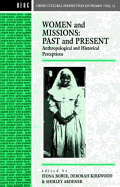 Women and Missions: Past and Present: Anthropological and Historical Perceptions