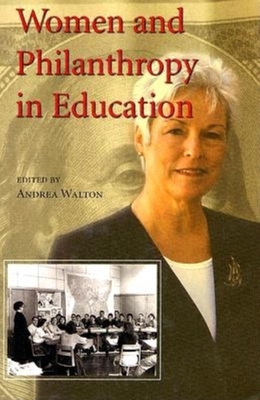 Women and Philanthropy in Education - Walton, Andrea (Editor)