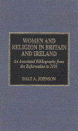 Women and Religion in Britain and Ireland: An Annotated Bibliography from the Reformation to 1993