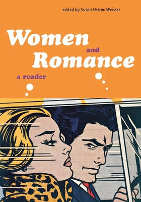 Women and Romance: A Reader - Weisser, Susan Ostrov, Professor (Editor)