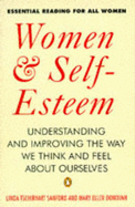 Women and Self-esteem: Understanding and Improving the Way We Think and Feel About Ourselves - Sanford, Linda T., and Donovan, Mary Ellen