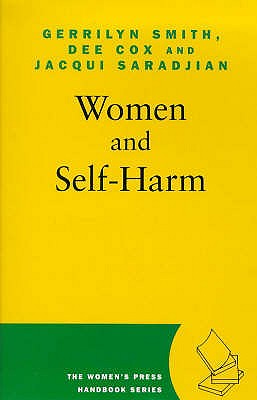 Women and Self-harm - Smith, Gerrilyn, and Cox, Dee, and Saradjian, Jacqui