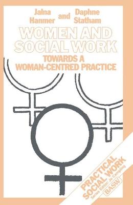 Women and Social Work: Towards a Woman-centred Practice - Hanner, Jalna, and Statham, Daphne, and Hanmer, Jalna