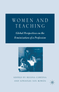Women and Teaching: Global Perspectives on the Feminization of a Profession