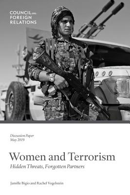Women and Terrorism: Hidden Threats, Forgotten Partners - Bigio, Jamille, and Vogelstein, Rachel