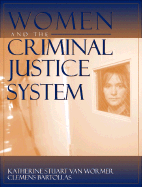 Women and the Criminal Justice System: Gender, Race, and Class