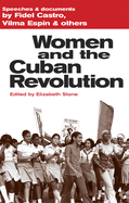 Women and the Cuban Revolution: Speeches and Documents by Castro, Fidel, Esp?n, Vilma, and Others