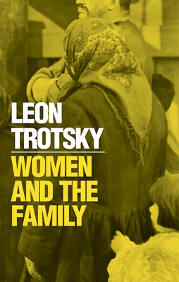 Women and the Family - Trotsky, Leon