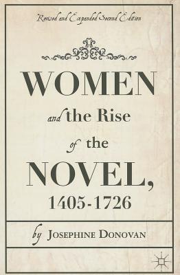 Women and the Rise of the Novel, 1405-1726 - Donovan, J