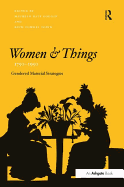 Women and Things, 1750-1950: Gendered Material Strategies