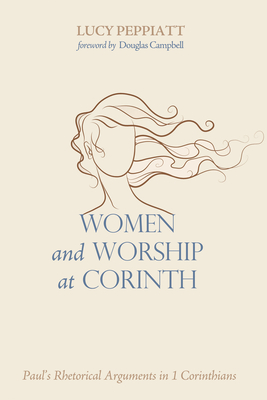 Women and Worship at Corinth - Peppiatt, Lucy, and Campbell, Douglas a (Foreword by)