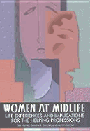 Women at Midlife: Life Experiences and Implications for the Helping Professions