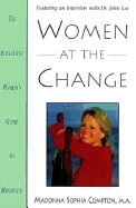 Women at the Change: The Intelligent Woman's Guide to Menopause the Intelligent Woman's Guide to Menopause