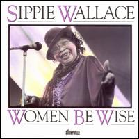 Women Be Wise - Sippie Wallace