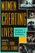 Women Creating Lives: Identities, Resilience, and Resistance - Stewart, Abby J, and Franz, Carol E