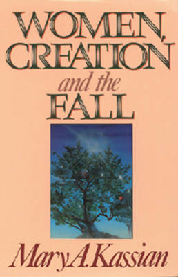 Women Creation & the Fall - Kassian, Mary A