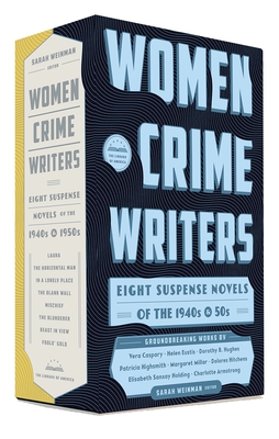 Women Crime Writers: Eight Suspense Novels of the 1940s & 50s: A Library of America Boxed Set - Weinman, Sarah (Editor)