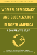 Women, Democracy, and Globalization in North America: A Comparative Study