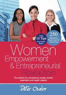 Women Empowerment and Entrepreneurial Revolution: The Solution for a Prosperous Society, Poverty Eradication and Wealth Creation