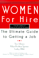 Women for Hire: The Ultimate Guide to Getting a Job - Johnson, Tory, and Spizman, Robyn Freedman, and Pollack, Lindsey