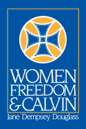 Women Freedom and Calvin