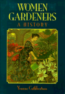 Women Gardeners: A History - Cuthbertson, Yvonne