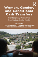 Women, Gender and Conditional Cash Transfers: Interdisciplinary Perspectives from Studies of Bolsa Fam?lia