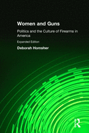 Women & Guns: Politics and the Culture of Firearms in America